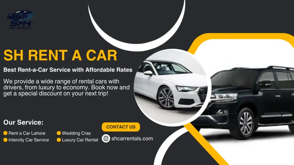 SH Rent a Car Lahore offers cheap car rental services with driver. Whether its a wedding, Tours, Luxury Cars, Daily, Weekly, or Monthly rentals.